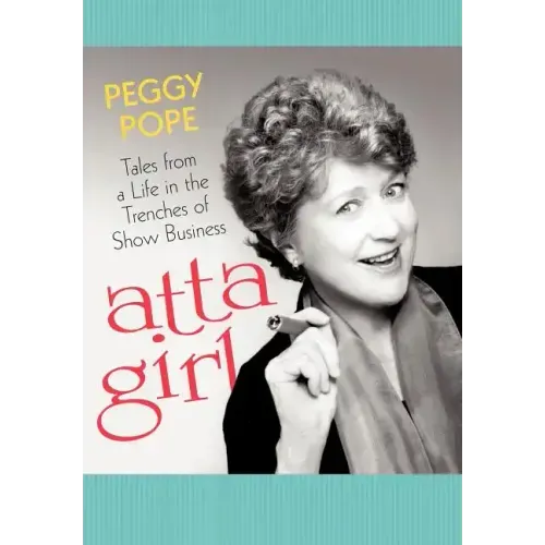 Atta Girl: Tales from a Life in the Trenches of Show Business