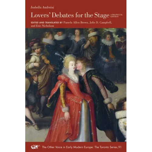 Lovers' Debates for the Stage: A Bilingual Edition Volume 91