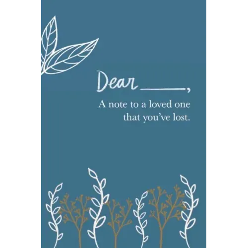 A Note to a Loved One You've Lost: Grief Journal