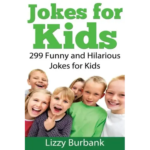 Jokes for Kids: 299 Funny and Hilarious Clean Jokes for Kids