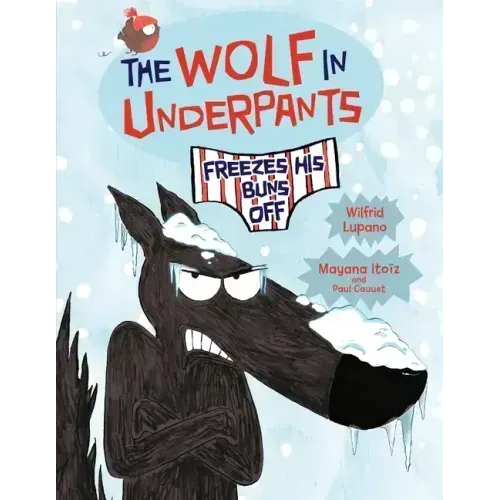 The Wolf in Underpants Freezes His Buns Off