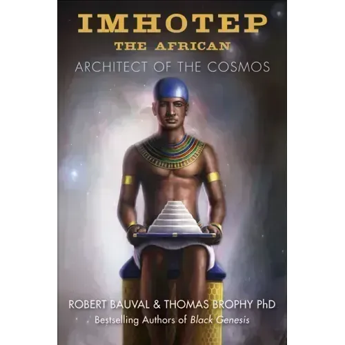 Imhotep the African: Architect of the Cosmos