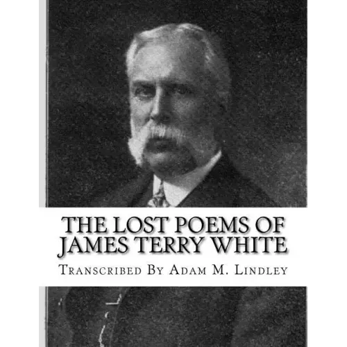 The Lost Poems of James Terry White