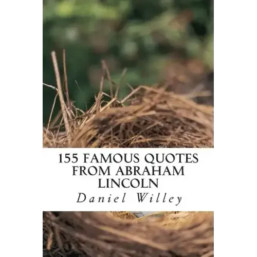 155 Famous Quotes from Abraham Lincoln