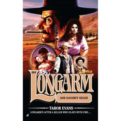 Longarm #404: Longarm and Naughty Nellie