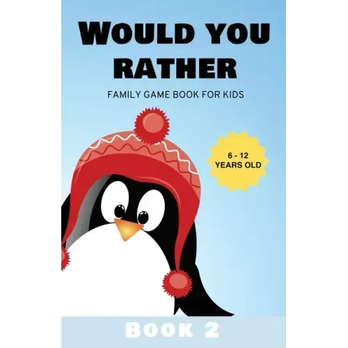 Would You Rather: Family Game Book for Kids 6-12 Years Old Book 2