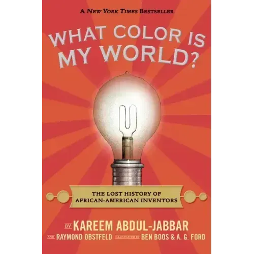 What Color Is My World?: The Lost History of African-American Inventors