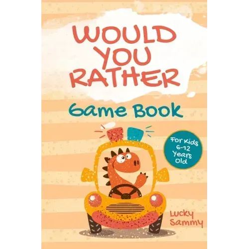 Would You Rather Game Book For Kids 6-12 Years Old: Crazy Jokes and Creative Scenarios for Young Travelers