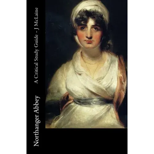 Northanger Abbey - A Critical Study Guide