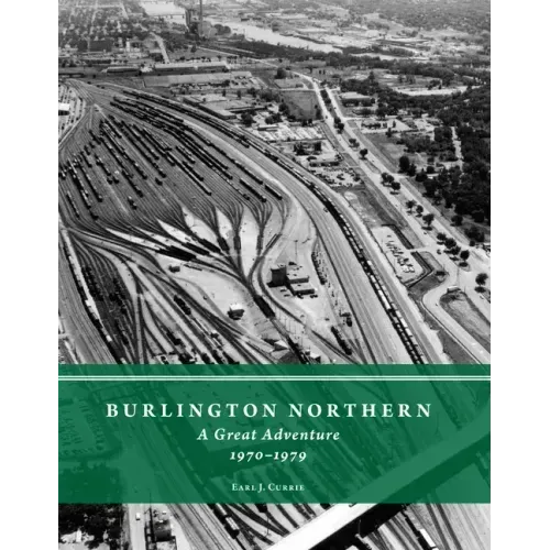 Burlington Northern: A Great Adventure, 1970-1979