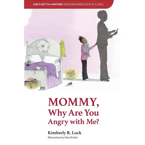 God's Gift to a Mother: THE DISREGARDED VOICE OF A CHILD: Mommy, Why are You Angry with Me?