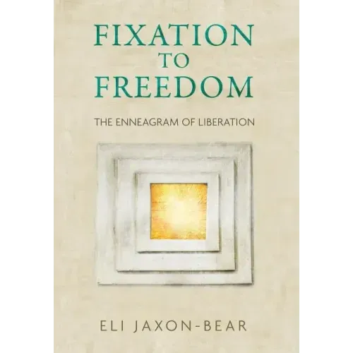 Fixation to Freedom: The Enneagram of Liberation