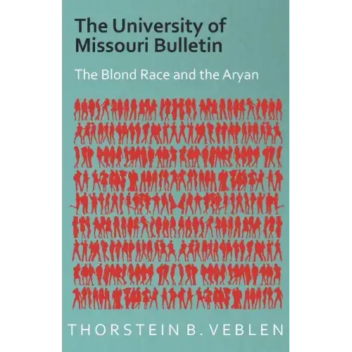 The University of Missouri Bulletin - The Blond Race and the Aryan Culture