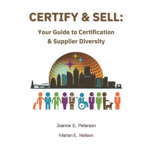 Certify & Sell: Your Guide to Certification & Supplier Diversity