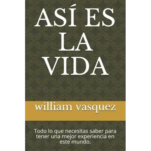 Así Es La Vida: Todo lo que necesitas saber para tener una mejor experiencia en este mundo.