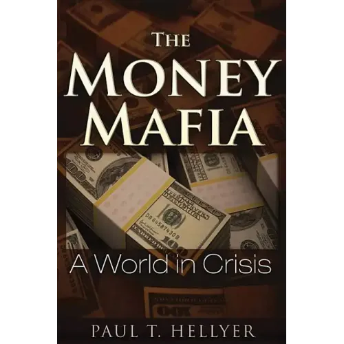 The Money Mafia: A World in Crisis