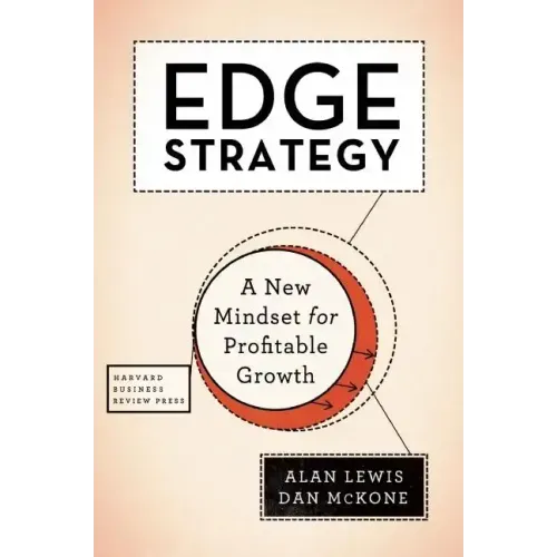 Edge Strategy: A New Mindset for Profitable Growth