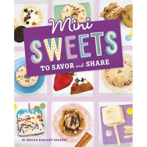 Mini Sweets to Savor and Share