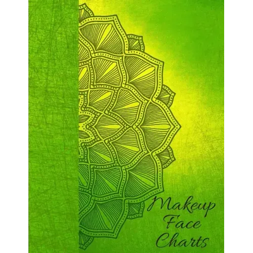 Makeup Face Charts: Makeup Practice Book for all women and girls who want to look amazing