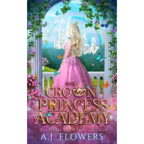 Crown Princess Academy: Book 1