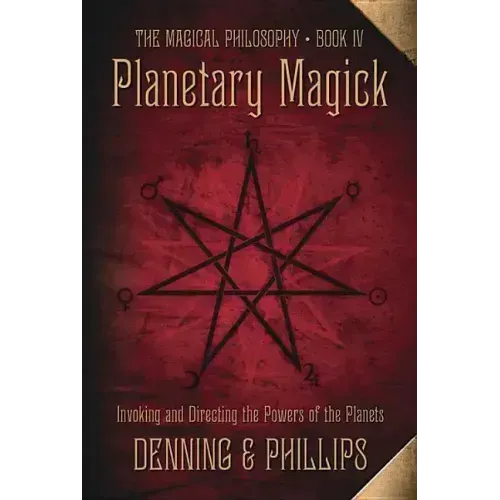 Planetary Magick: Invoking and Directing the Powers of the Planets