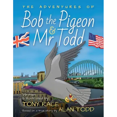 The Adventures of Bob the Pigeon and Mr Todd