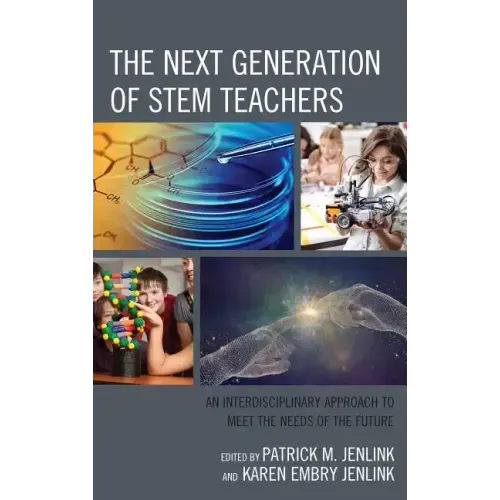 The Next Generation of STEM Teachers: An Interdisciplinary Approach to Meet the Needs of the Future