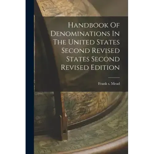 Handbook Of Denominations In The United States Second Revised States Second Revised Edition