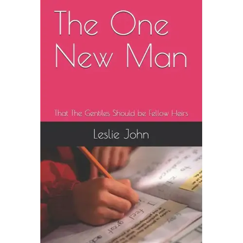 The One New Man: That The Gentiles Should be Fellow Heirs