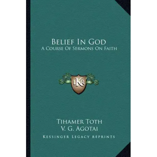 Belief in God: A Course of Sermons on Faith