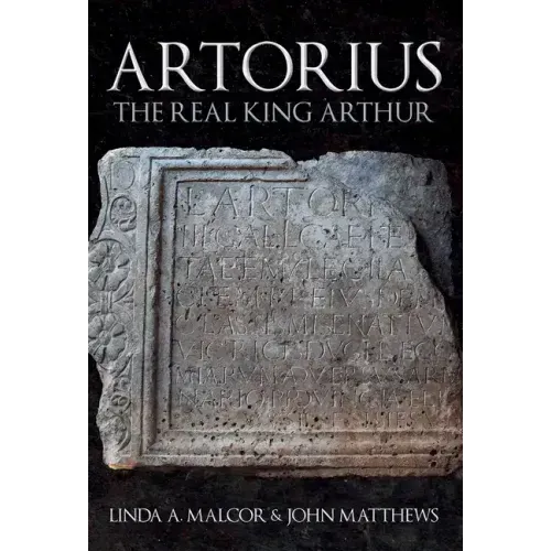 Artorius: The Real King Arthur