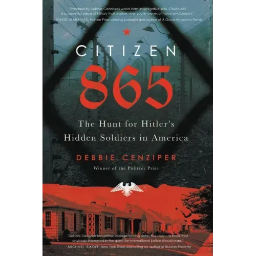 Citizen 865: The Hunt for Hitler's Hidden Soldiers in America