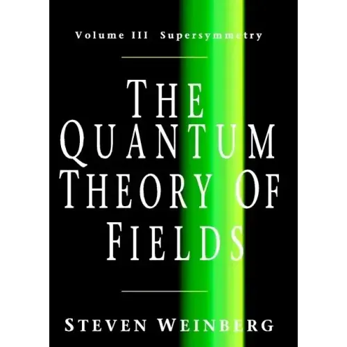 The Quantum Theory of Fields v3