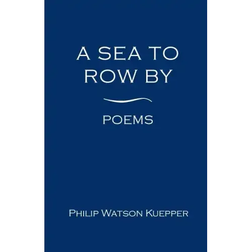 A Sea To Row By: Poems