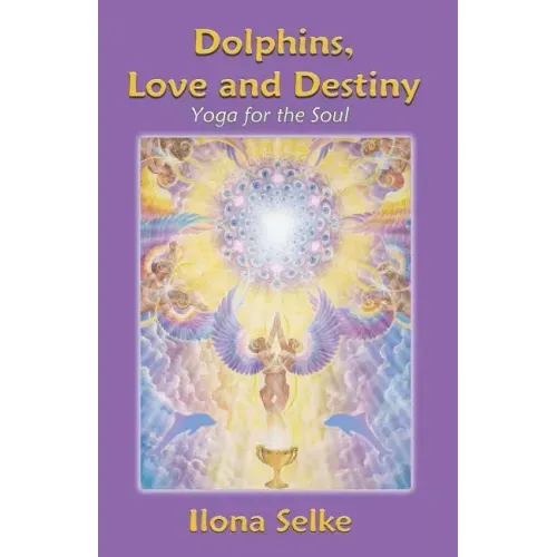 Dolphins, Love and Destiny: Yoga for the Soul