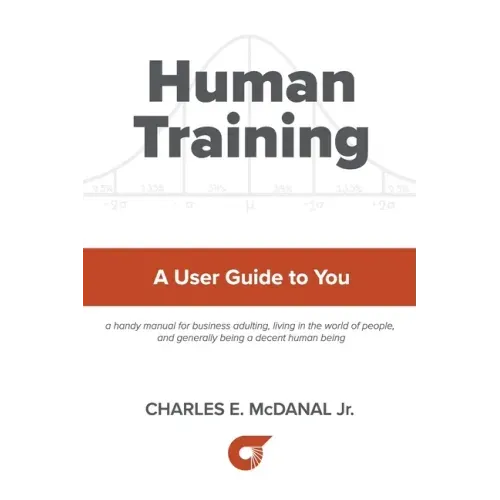 Human Training: A User Guide to You