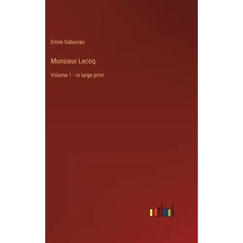 Monsieur Lecoq: Volume 1 - in large print