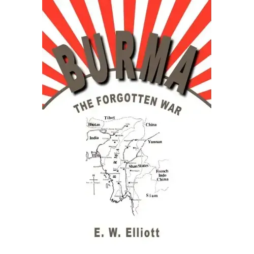 Burma: The Forgotten War