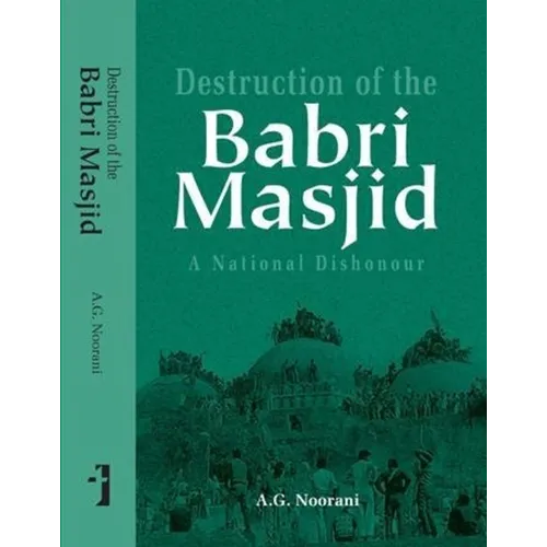 Destruction of the Babri Masjid: A National Dishonour