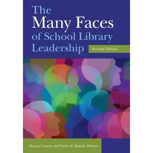 The Many Faces of School Library Leadership