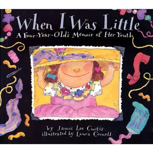 When I Was Little: A Four-Year-Old's Memoir of Her Youth