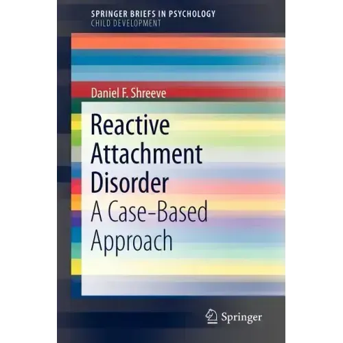 Reactive Attachment Disorder: A Case-Based Approach