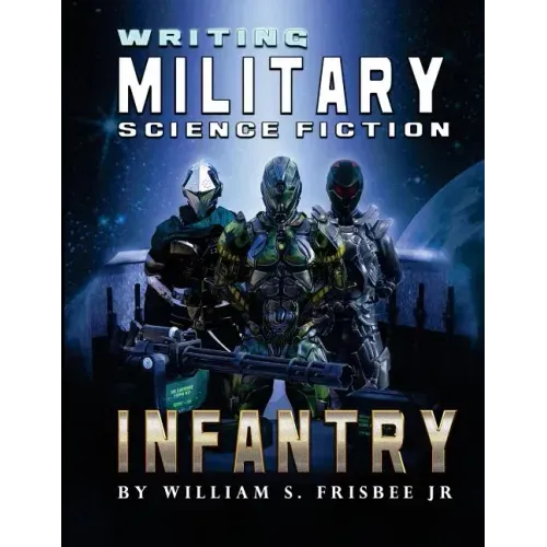 Writing Military Science Fiction: Infantry