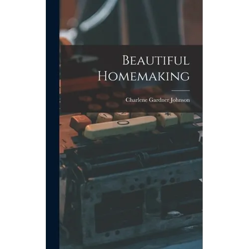 Beautiful Homemaking