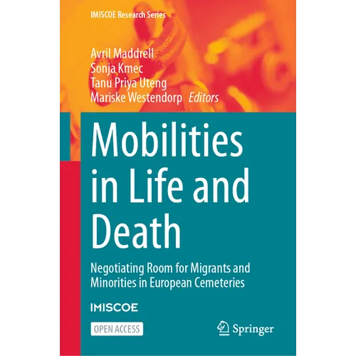 Mobilities in Life and Death: Negotiating Room for Migrants and Minorities in European Cemeteries