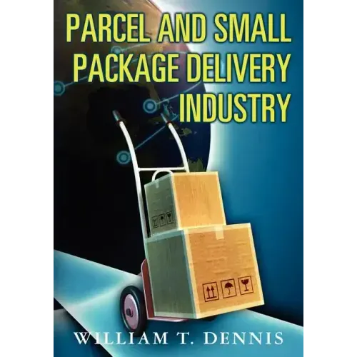 Parcel and Small Package Delivery Industry
