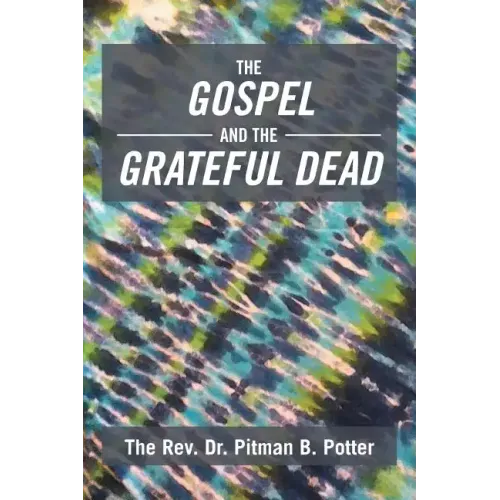 The Gospel and the Grateful Dead