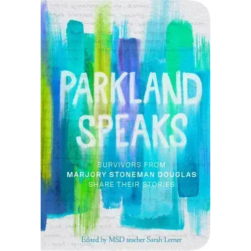 Parkland Speaks: Survivors from Marjory Stoneman Douglas Share Their Stories