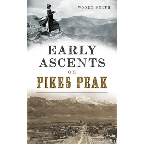 Early Ascents on Pikes Peak