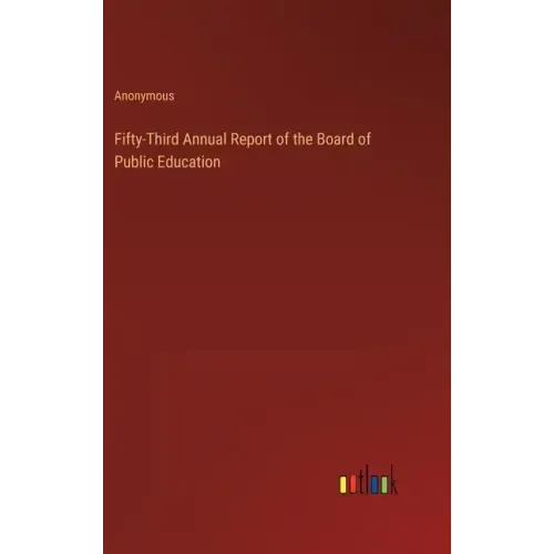 Fifty-Third Annual Report of the Board of Public Education